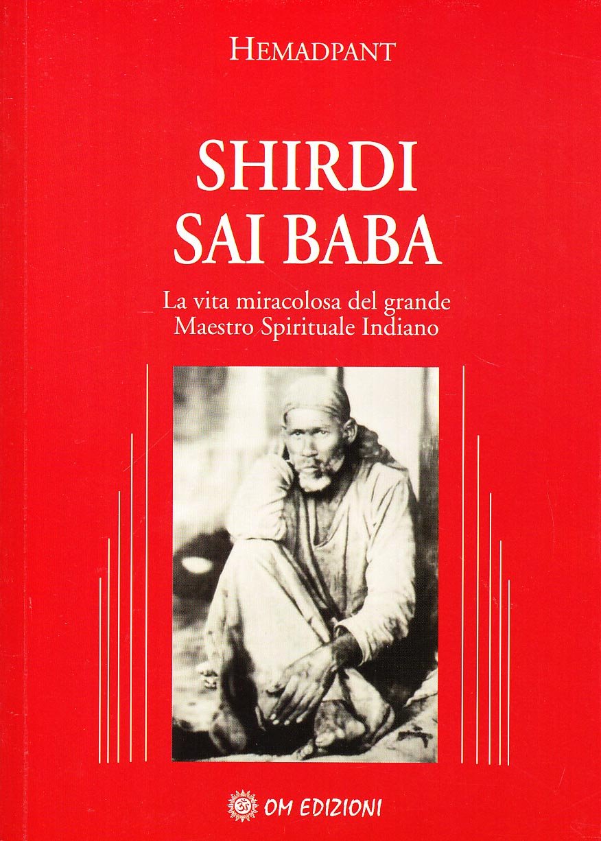 Shirdi Sai Baba. La vita miracolosa del grande maestro spirituale indiano book