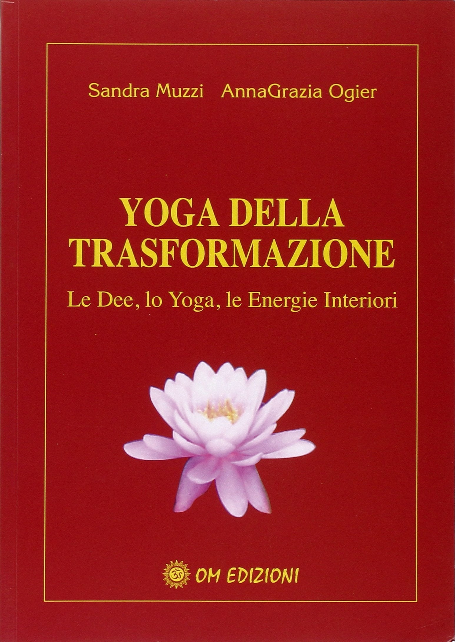 Yoga della trasformazione. Le dee, lo yoga, le energie interiori Lifestyle