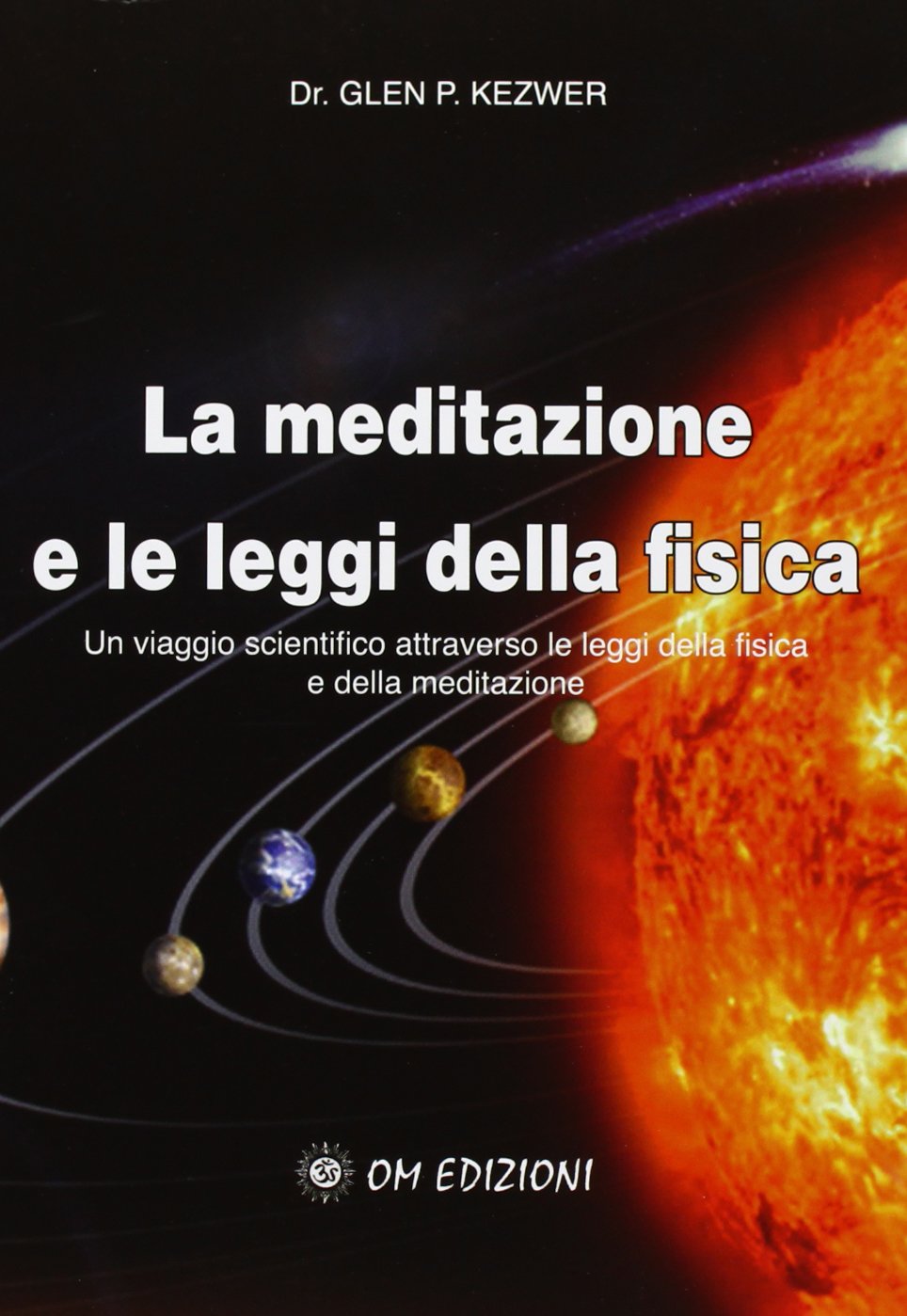 La meditazione e le leggi della fisica. Un viaggio scientifico attraverso le leggi della fisica e della meditazione book