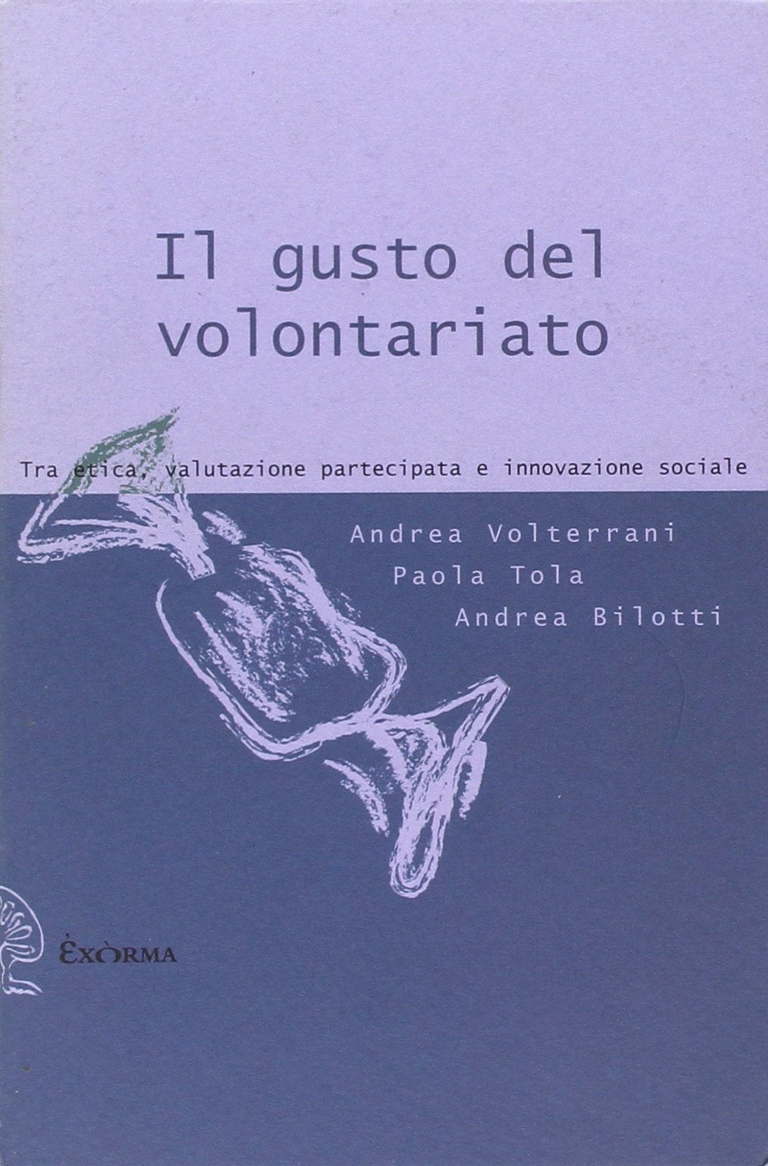 Il gusto del volontariato. Tra etica, valutazione partecipata e innovazione sociale Social Sciences