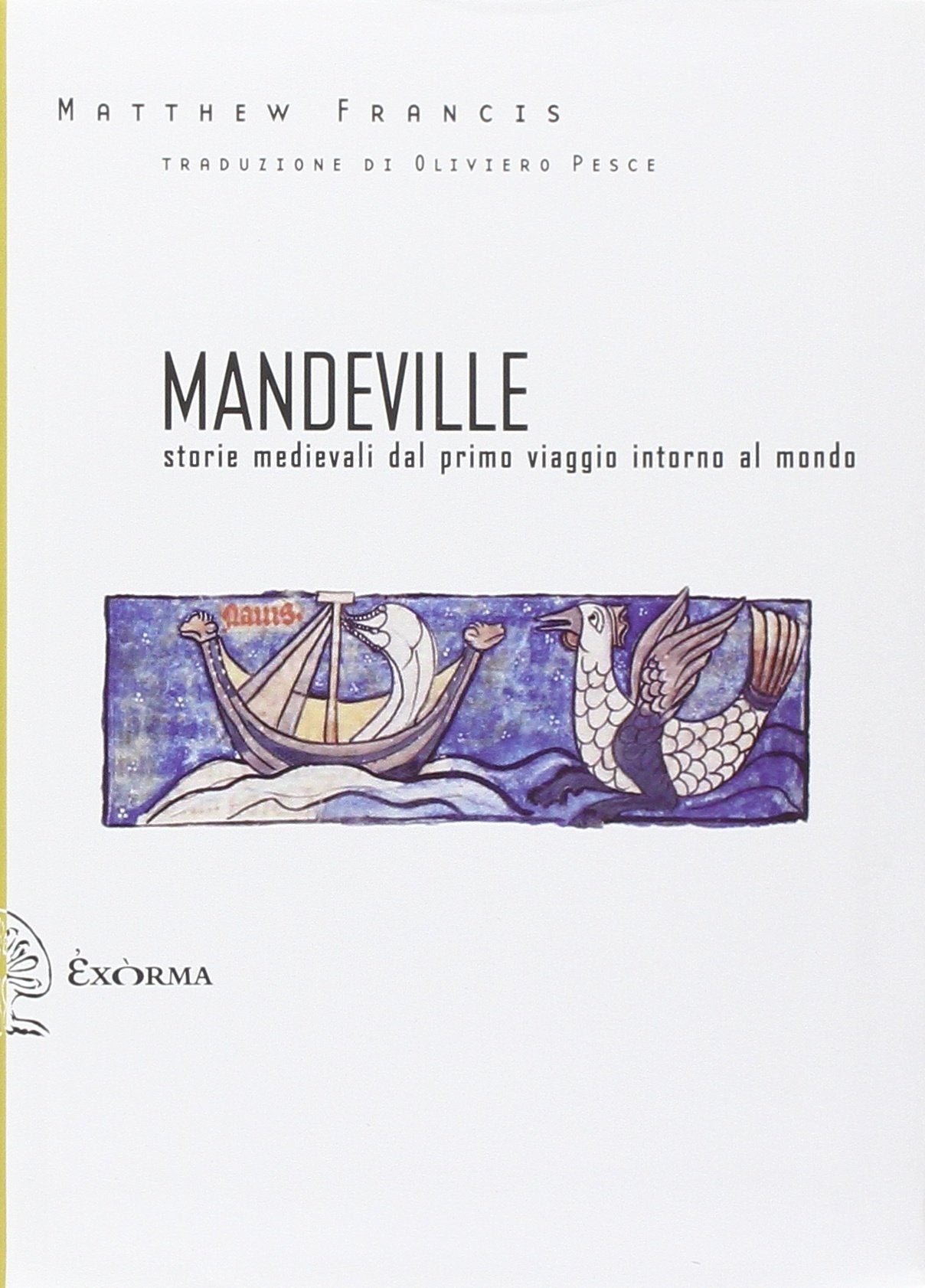 Mandeville. Storie medievali dal primo viaggio intorno al mondo. Testo inglese a fronte book