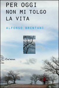 Per oggi non mi tolgo la vita Contemporary literature