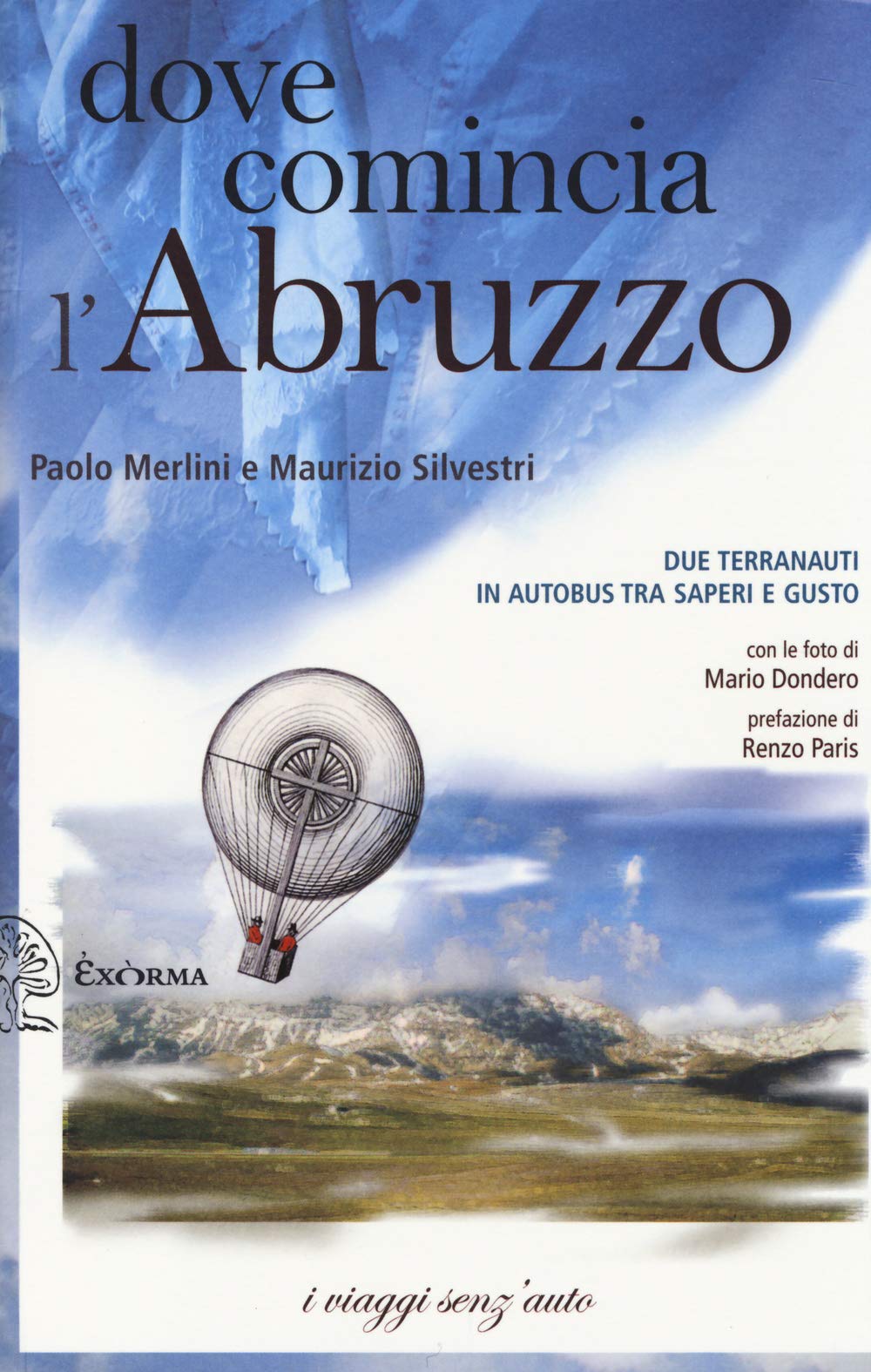 Dove comincia l'Abruzzo. Due terranauti in autobus tra saperi e gusto book