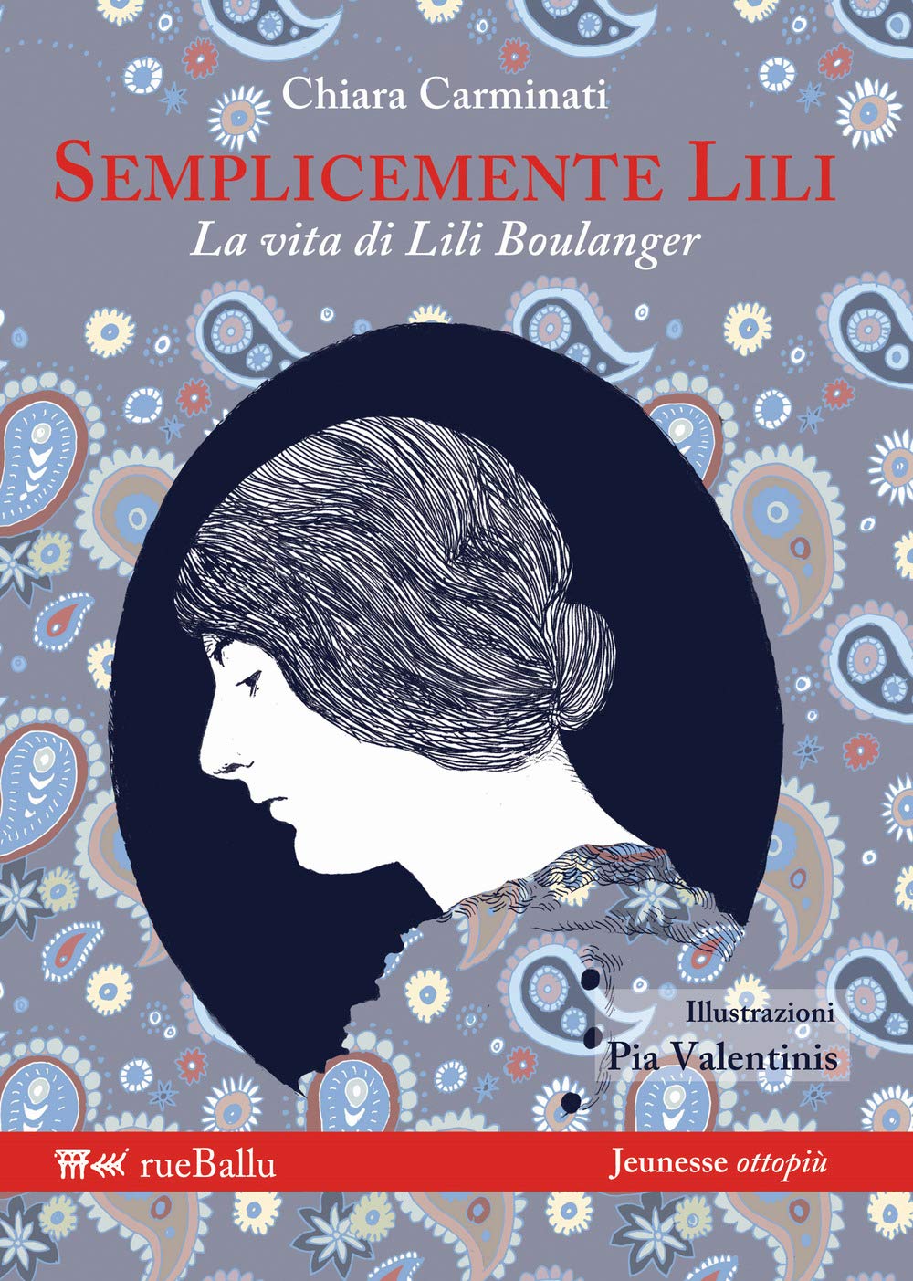 Semplicemente Lili. La vita di Lili Boulanger Art & Literature