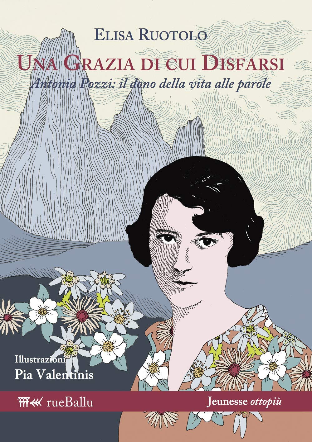 Una grazia di cui disfarsi. Antonia Pozzi: il dono della vita alle parole Non-fiction
