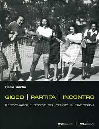 Gioco, partita, incontro. Personaggi e storie del tennis in Sardegna book