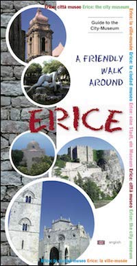A Friendly walk around Erice. Guide to the city-musem Leisure, Home & Garden