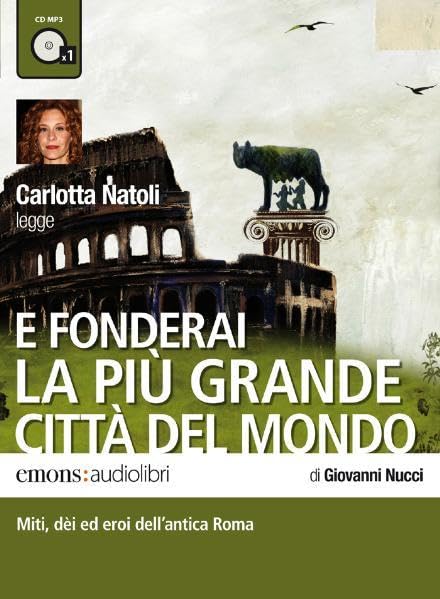 E fonderai la più grande città del mondo: ungekürzte Fassung in italienischer Sprache (Ragazzi) Non-fiction