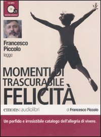 Momenti di trascurabile felicita letto da Francesco Piccolo cd