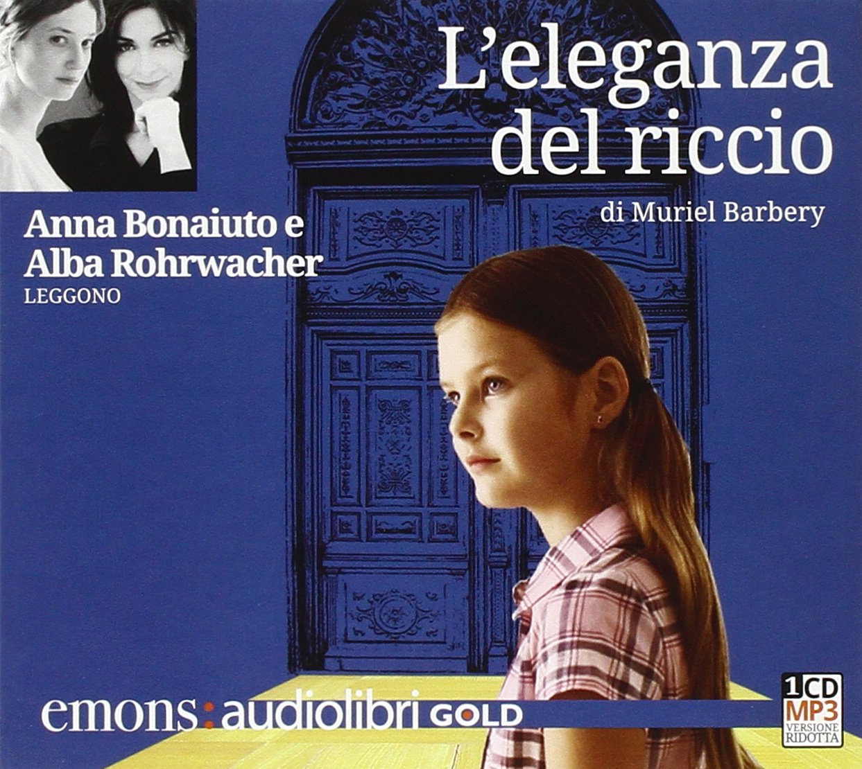 L'eleganza del riccio. Letto da Anna Bonaiuto e Alba Rohrwacher. Audiolibro. CD Audio formato MP3. Ediz. ridotta (Gold) Contemporary literature