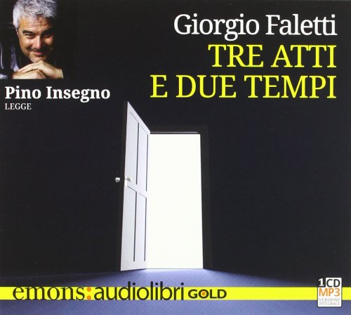 Tre atti e due tempi letto da Pino Insegno. Audiolibro. CD Audio formato MP3 (Gold) Contemporary literature