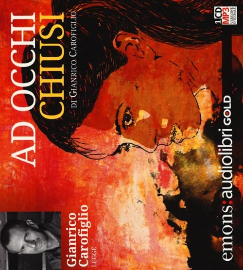 Ad occhi chiusi letto da Gianrico Carofiglio. Audiolibro. CD Audio formato MP3. Ediz. integrale (Gold) Contemporary literature