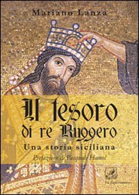 Il tesoro di re Ruggero. Una storia siciliana book