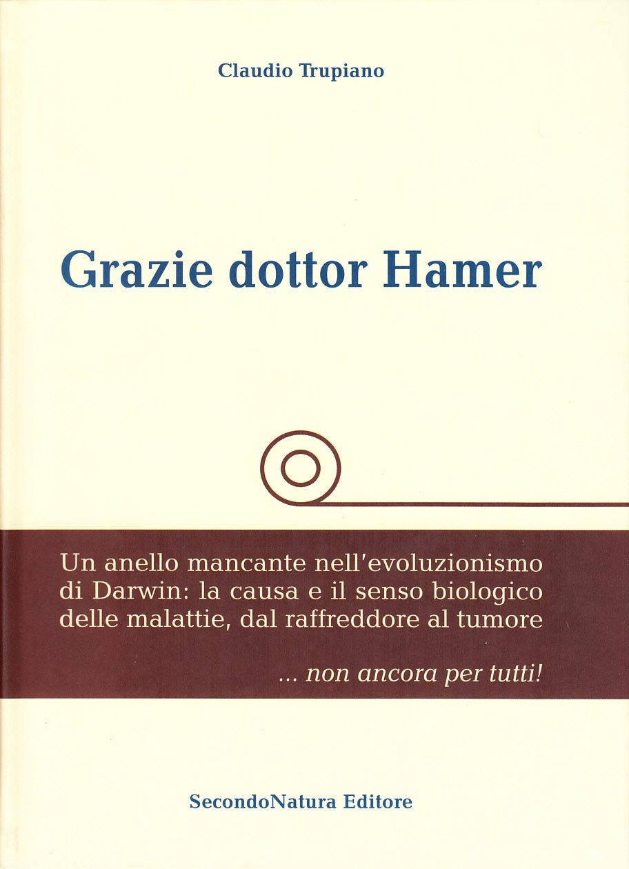 Grazie dottore Hamer. Un anello mancante nell'evoluzionismo di Darwin Natural Sciences