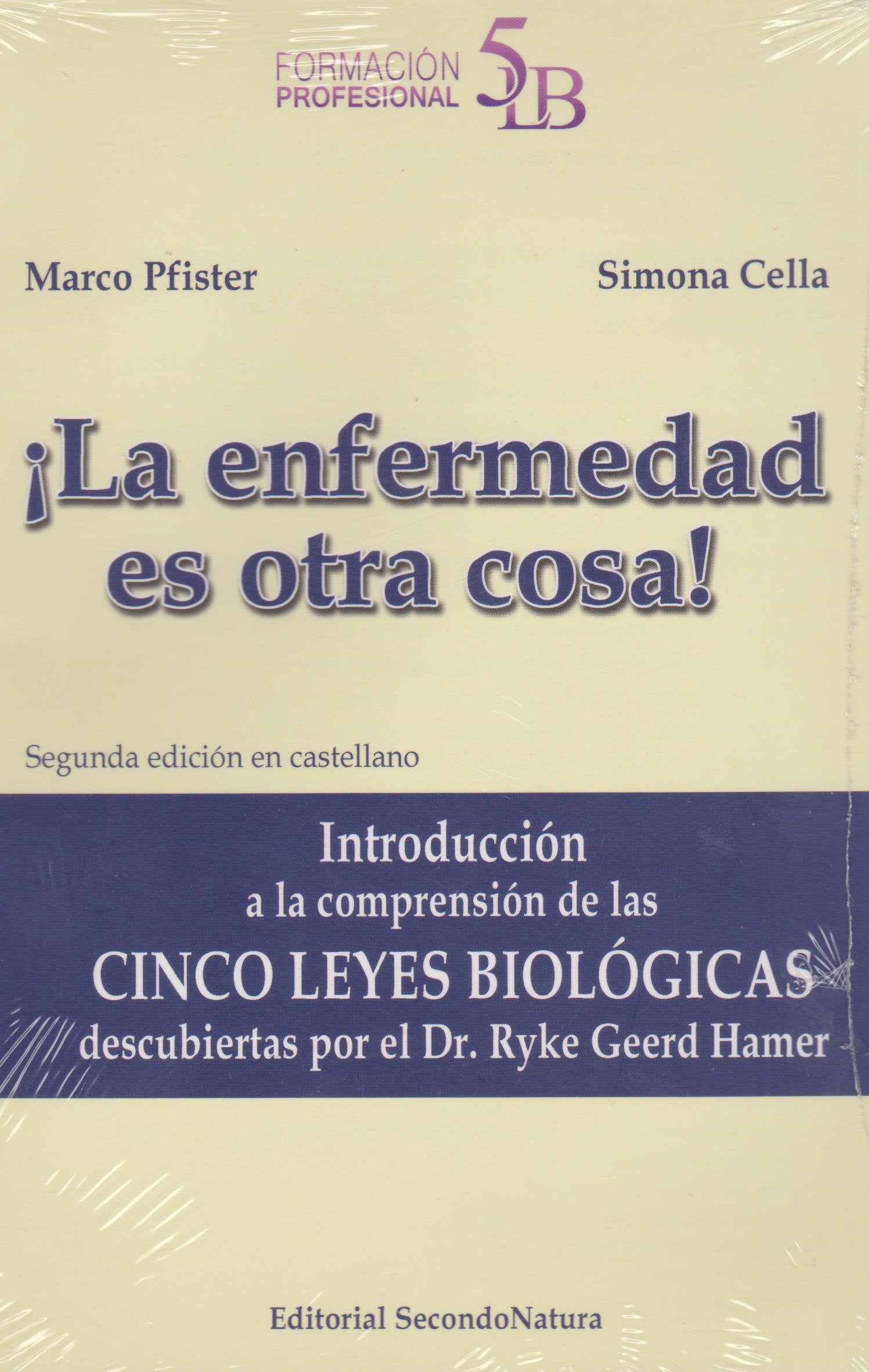 La enfermedad es otra cosa! Introducción a la comprensión de las 5 leyes biológicas descubiertas por el Dr. Ryke Geerd Hamer Medicine