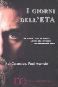 I giorni dell'ETA. La storia vera di Argala, leader del movimento indipendentista basco Politics & Society