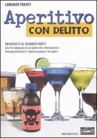 Aperitivo con delitto. Benvenuti al murder party (I libri di Thriller Magazine) Contemporary literature