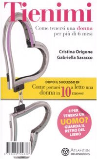 Tienimi. Come tenersi una donna per più di 6 mesi-Come tenersi un uomo per più di 6 mesi book