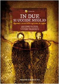 In due si uccide meglio. Quando i serial killer agiscono in coppia Social Sciences