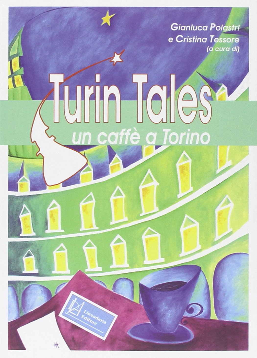 Turin tales. Un caffè a Torino Contemporary literature