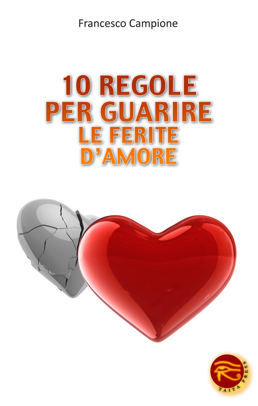 10 regole per guarire le ferite d'amore Partnership & Love