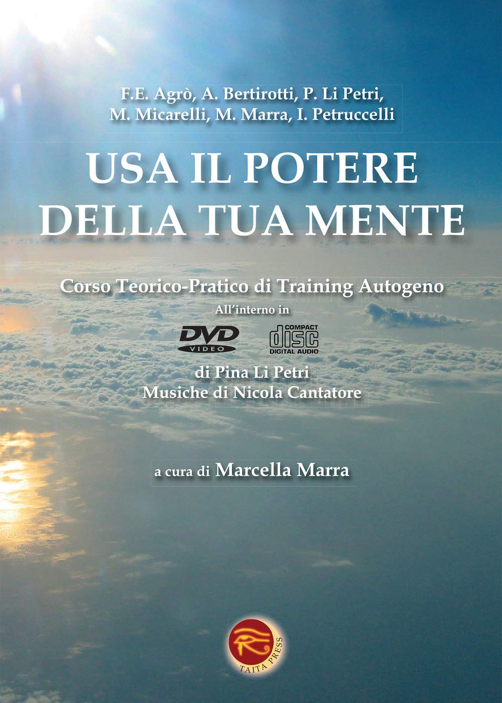 Usa il potere della tua mente. Corso teorico-pratico di training autogeno e DVD book