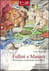 Fellini e Manara. Tra mistero, esoterismo ed erotismo book