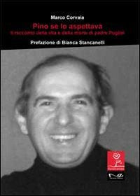 Pino se lo aspettava. Il racconto della vita e della morte di padre Puglisi Social Sciences