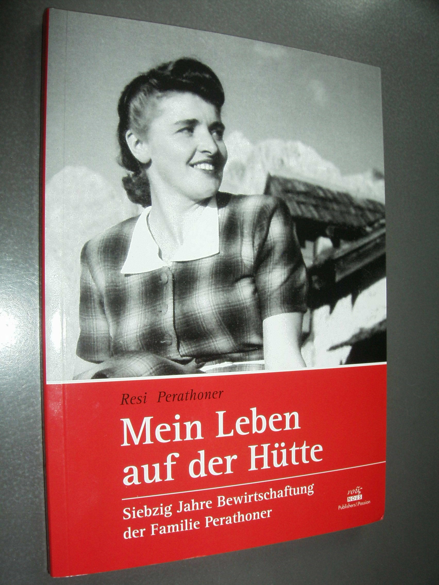Resi Perathoner, Mein Leben auf der Hütte (Regensburger Hütte) Books