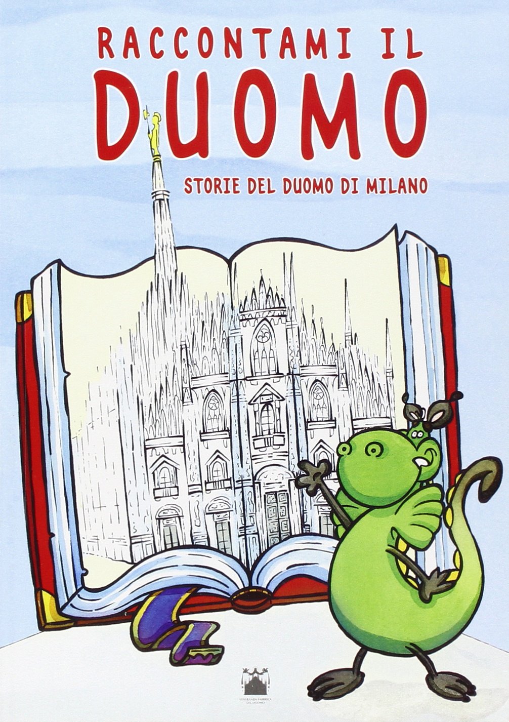 Raccontami Il Duomo. Storie Del Duomo Di Milano Non-fiction