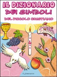 Il dizionario dei simboli del piccolo cristiano Non-fiction