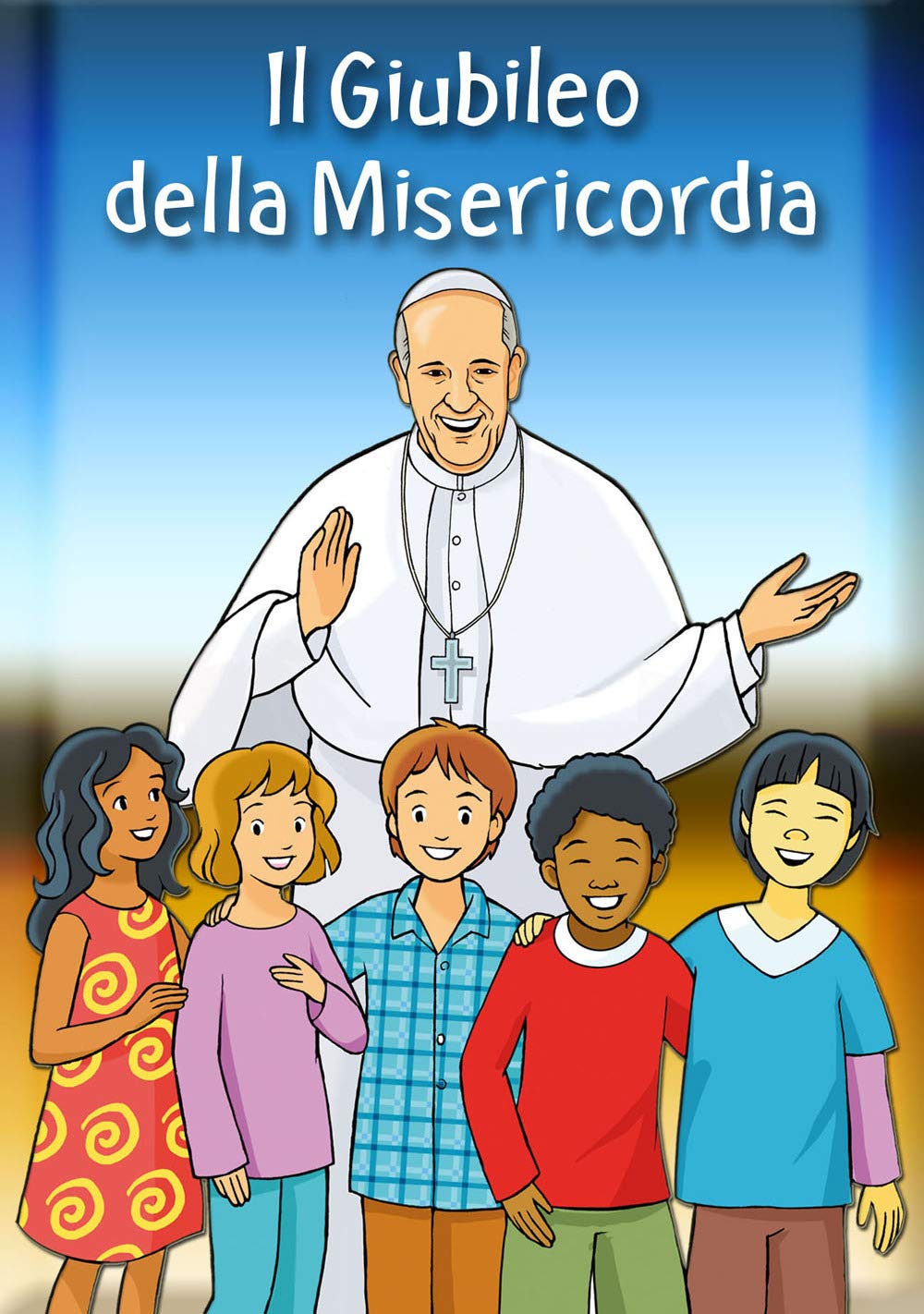 Il giubileo della misericordia spiegato ai ragazzi Non-fiction