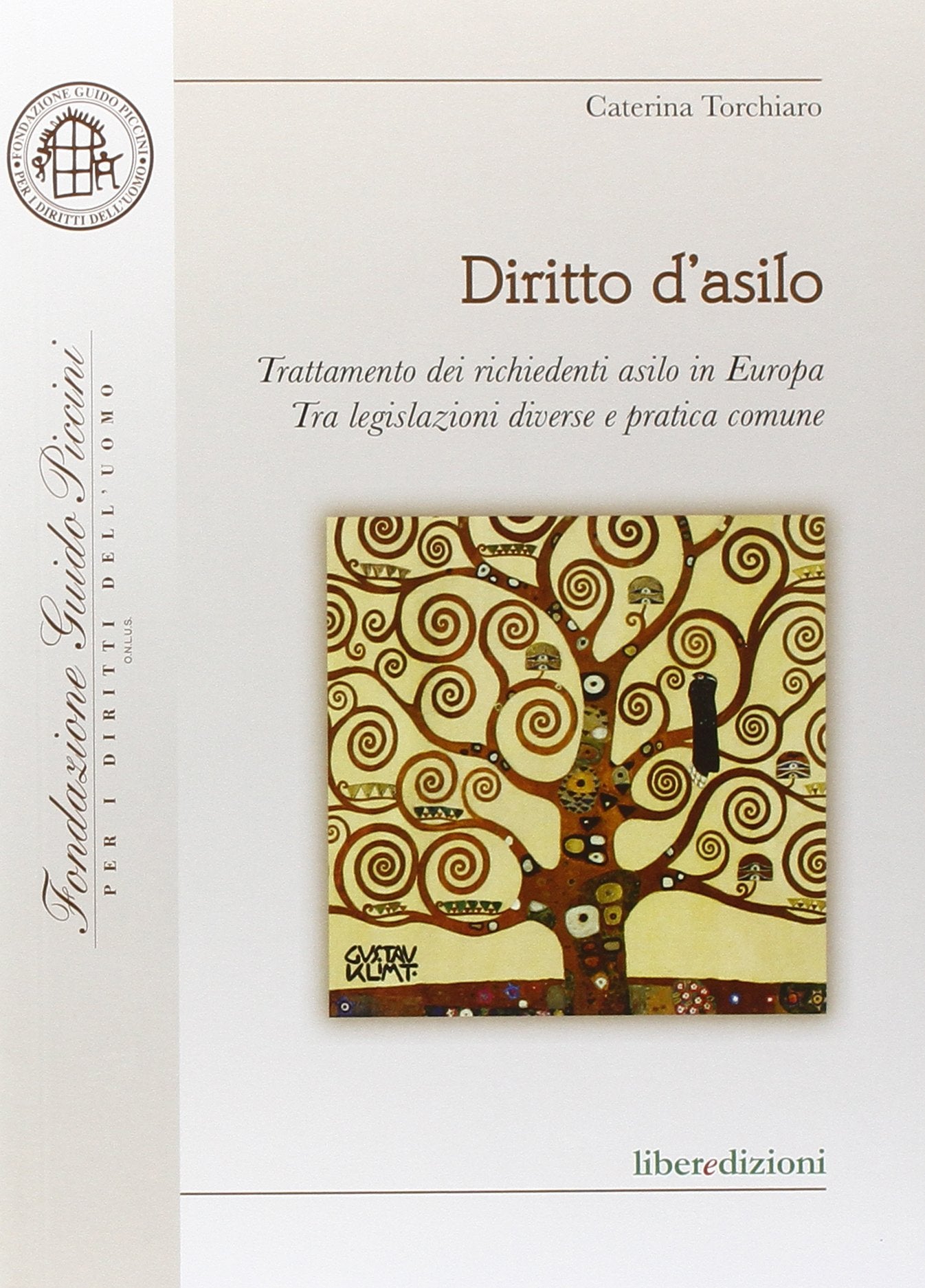 Diritto d'asilo. Trattamento dei richiedenti asilo in Europa. Tra legislazioni diverse e pratica comune book