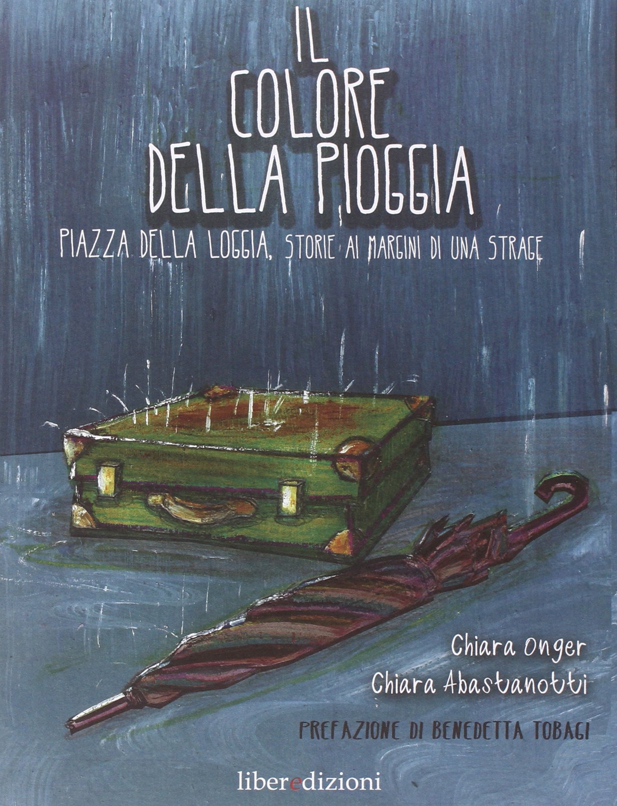 Il colore della pioggia. Piazza della Loggia, storie ai margini di una strage book