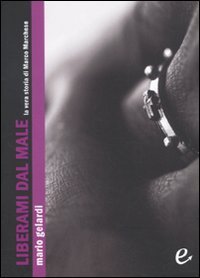 Liberami dal male. La vera storia di Marco Marchese book