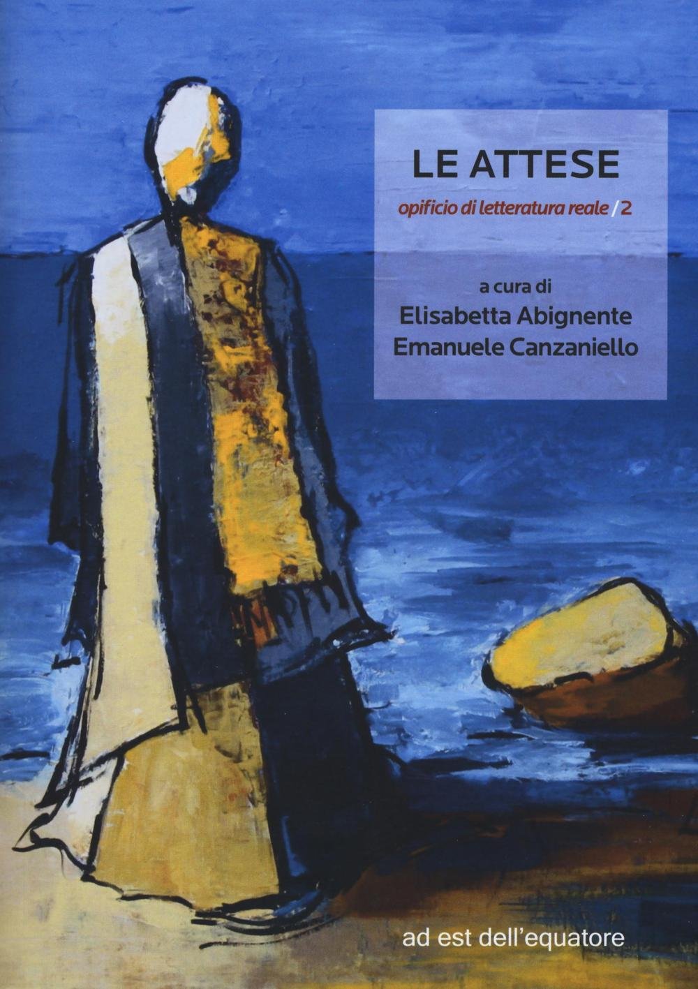 Le attese. Opificio di letteratura reale (Vol. 2) book