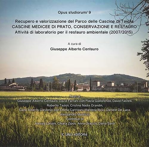 Cascine Medicee di Prato, conservazione e restauro. Recupero e valorizzazione del parco delle Cascine di Tavola. Attività di laboratorio per il restauro ambientale.. (Opus Studiorum) Architecture