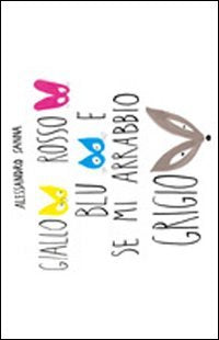 Giallo Rosso Blu E Se Mi Arrabbio Grigio (Popular Fiction) Non-fiction