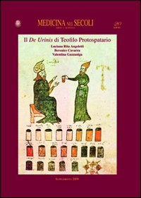 Il De urinis di Teofilo Protospatario. Centralità di un segno clinico (Quaderno rivista Medicina nei Secoli) Medicine