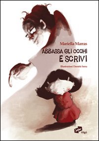 Abbassa gli occhi e scrivi. Ediz. illustrata book