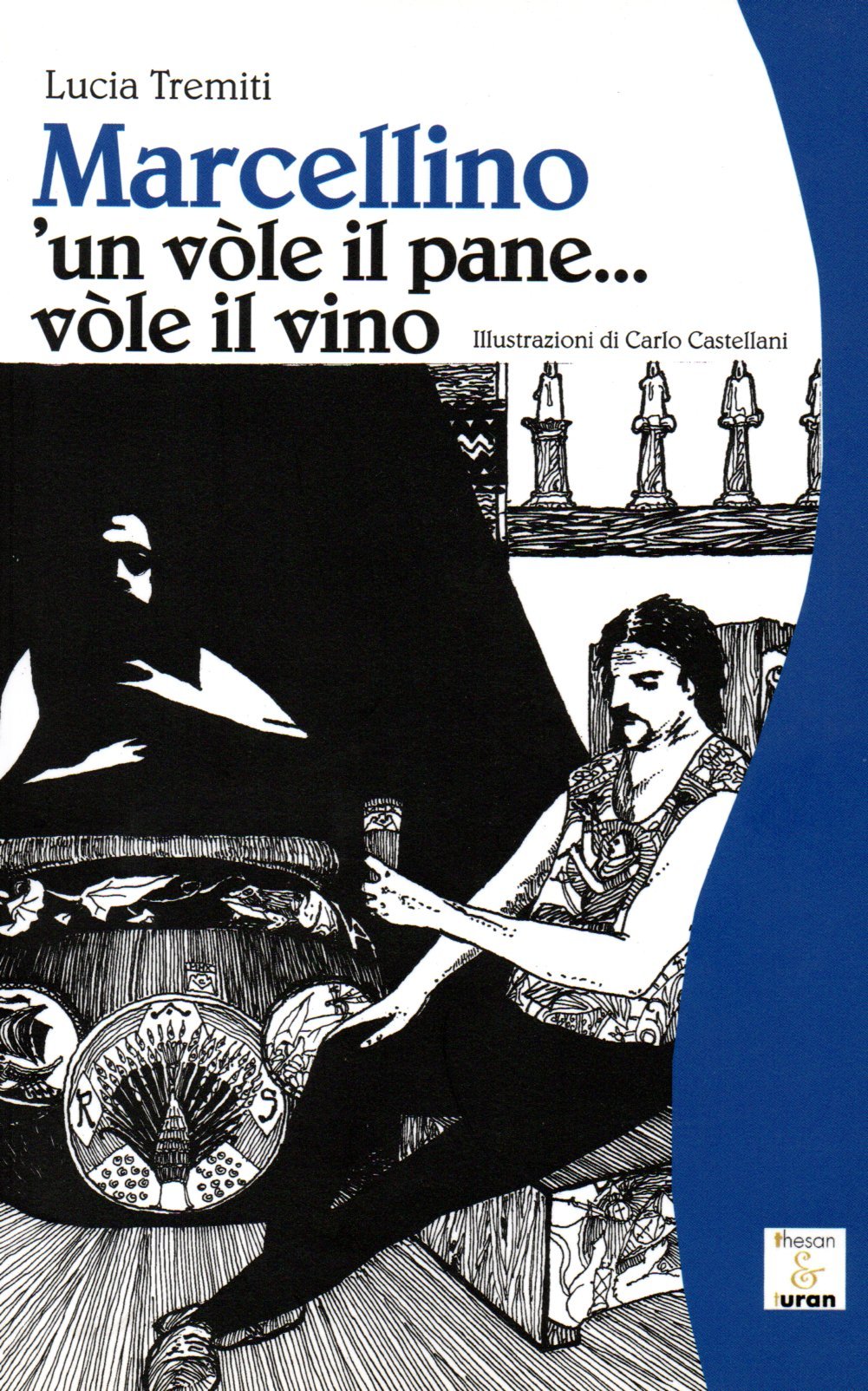 Marcellino 'un vòle il pane... vòle il vino book