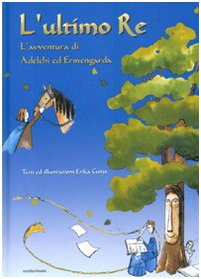L'ultimo re. L'avventura di Adelchi ed Ermengarda Contemporary literature