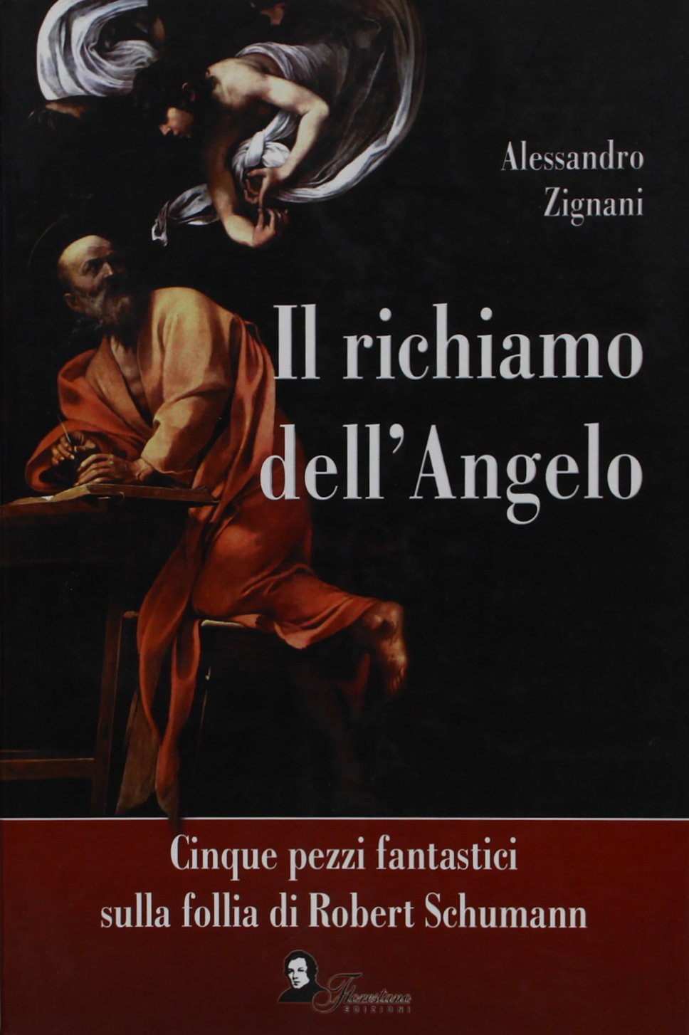 Il richiamo dell'angelo. Cinque pezzi fantastici sulla follia di Robert Schumann Contemporary literature