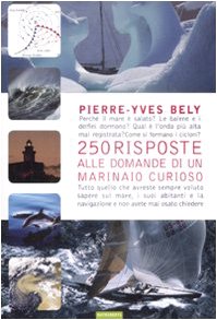 Duecentocinquanta risposte alle domande di un marinaio curioso. Ediz. illustrata book