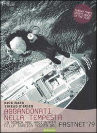 Abbandonati nella tempesta. La storia mai raccontata della tragica regata del Fastnet '79 book