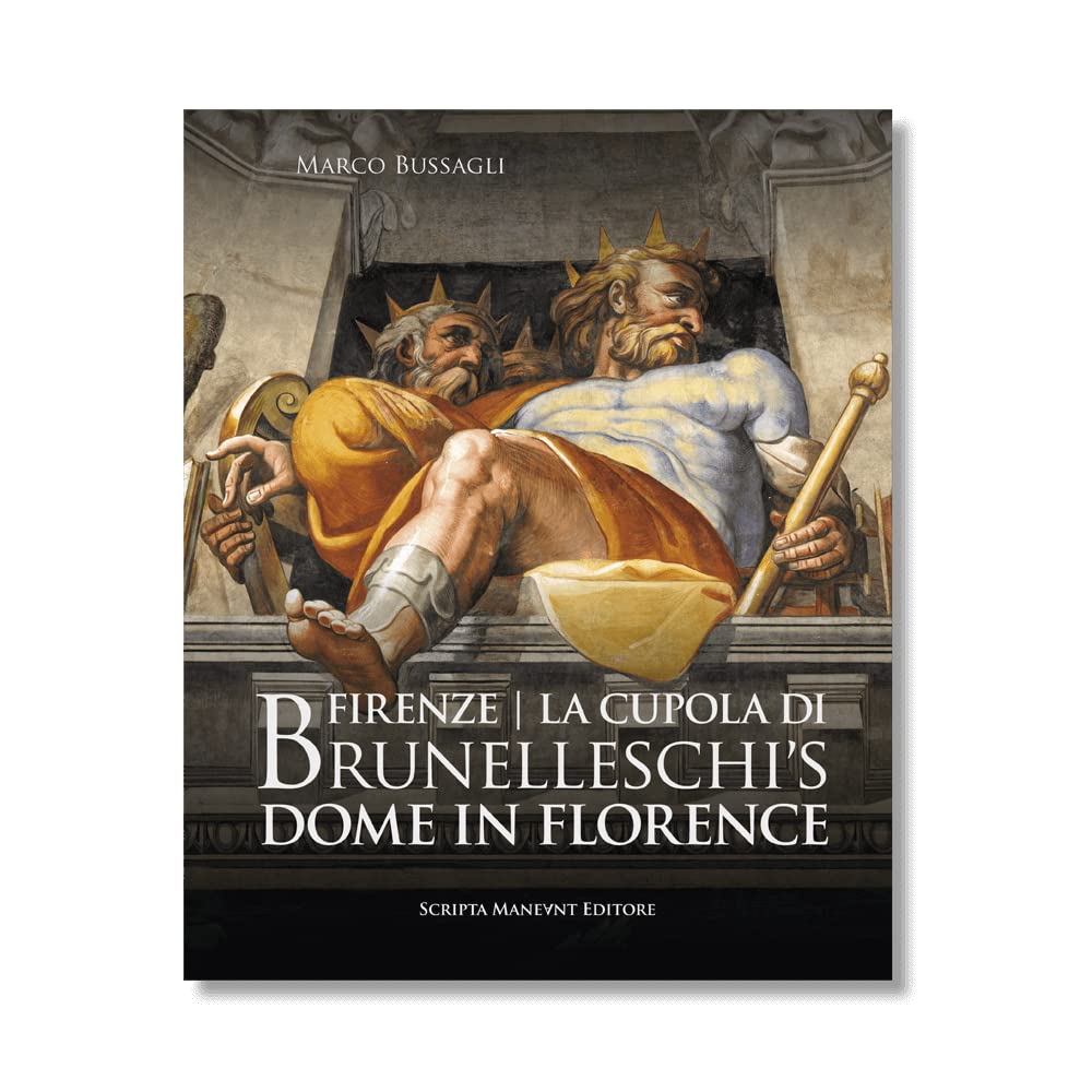 Brunelleschi's Dome in Florence: la cupola di Brunelleschi Architecture