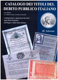 Catalogo dei titoli del debito pubblico italiano. Catalogazione e quotazione di titoli degli Stati preunitari, del Regno e dello Stato italiano Business & Technology