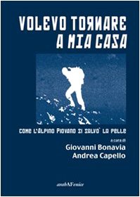 Volevo tornare a mia casa. Cme l'alpino Piovano si salvò la pelle Memories