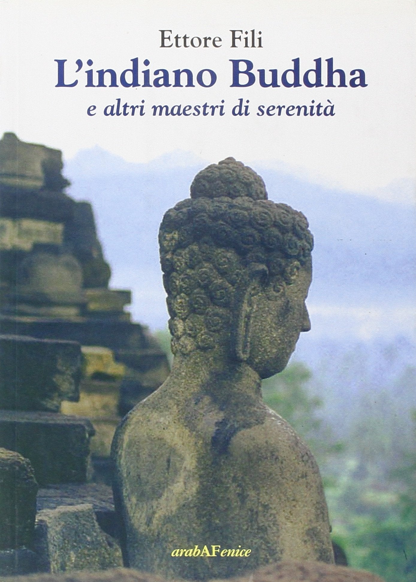 L'indiano Buddha. E altri maestri di serenità book