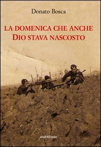 La domenica che anche Dio stava nascosto Politics & History